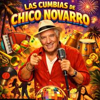 Chico Novarro - Las Cumbias de Chico Novarro: Cumbia Bendita / El Orangutan / Un Sombrero De Paja / El Camaleon
