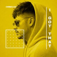 Chamberlain - i got that