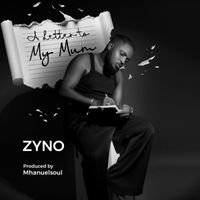 ZYNO - A Letter To My Mom