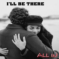 All In - I'll be there