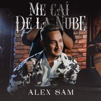 Alex Sam - Me Caí de la Nube