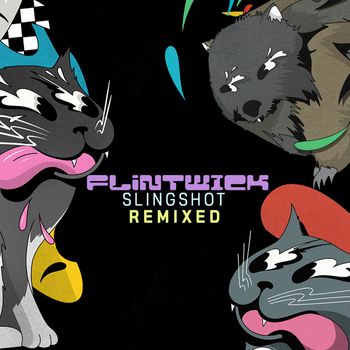 Flintwick - Slingshot (Remixed [Explicit])