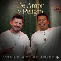 Marcos Castelló Kaniche & Erick Berríos - De Amor y Peligro