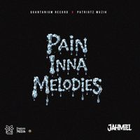 Jahmiel - Pain Inna Melodies
