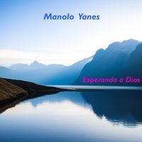 Manolo Yanes - Esperando a Dios