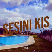 Yusuf - Sesini Kis
