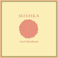 Mishka - Viva la Revolución (Explicit)