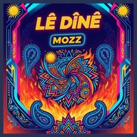 Mozz - Lê Dînê