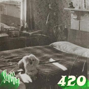 Slugger - 420 (Live) (Explicit)