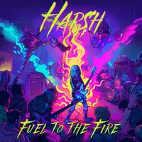 Harsh - Fuel to the Fire (Explicit)