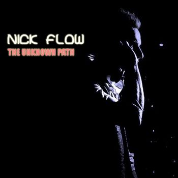 NICK FLOW - The Unknown Path