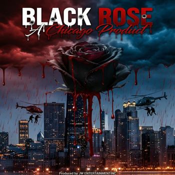 Black Rose - Chi Town Streets