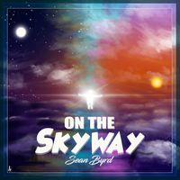 Sean Byrd - On the Skyway
