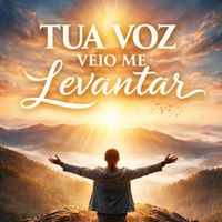 Cristiano Nascimento Santos - Tua voz veio me levantar