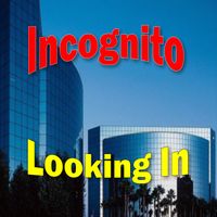 Incognito - Looking In