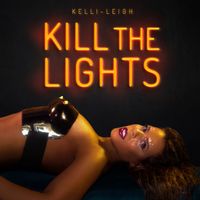 Kelli-Leigh - Kill The Lights