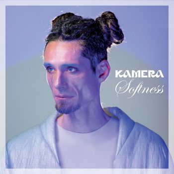 KAMERA - Softness