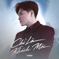 Tama - Chỉ Là Khách Mời