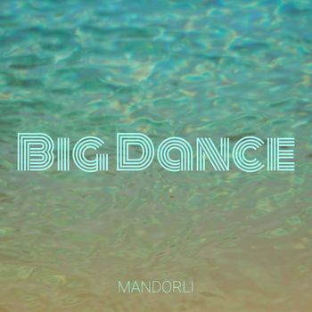 Mandorli (feat. Bastian Berchtold) - Big Dance