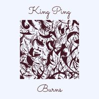 Burns - King Ping (Explicit)