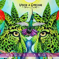 Miguel Angel - Volver a empezar