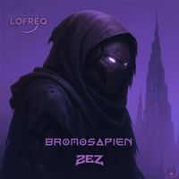 BroMosapien - 2EZ