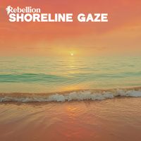 Rebellion - Shoreline Gaze