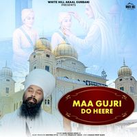 Baba Gulab Singh Ji - Maa Gujri Do Heere