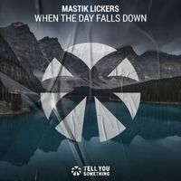 Mastik Lickers - When The Day Falls Down