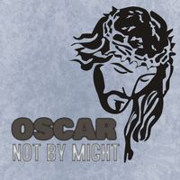 Oscar - Not By Might