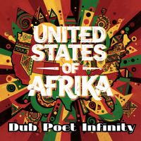 Dub Poet Infinity - United States Of Afrika