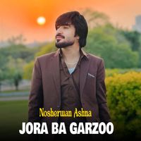 Nosherwan Ashna - Jora Ba Garzoo