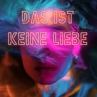 Valo - Das Ist Keine Liebe