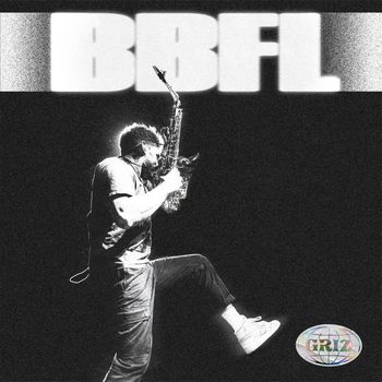 GRiZ - BBFL