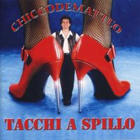 Chicco De Matteo - Tacchi a spillo