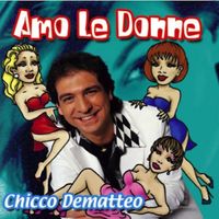 Chicco De Matteo - Amo le donne