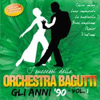 Orchestra Bagutti - I successi dell'Orchestra Bagutti - gli anni 90, vol. 1