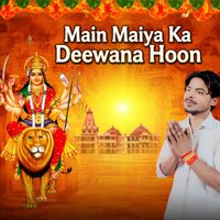 Sudeep kumar - Main Maiya ka Deewana hoon