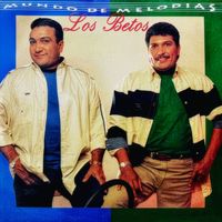 Los Betos - Mundo De Melodías