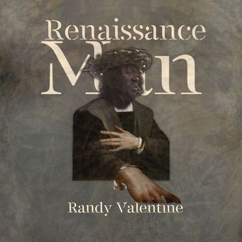 Randy Valentine - Renaissance Man