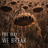 LITO - The Way We Break