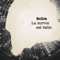 Selim - La survie est belle