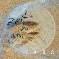 Caro - Zeit zu gehn