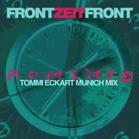 FRONT - Zeit (Tommi Eckart Munich Mix)