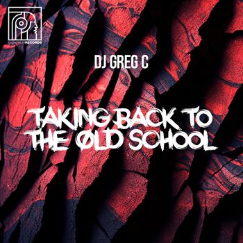 DJ GREG C - Taking Back to the Old School