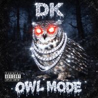 Dk - OWL MODE (Explicit)