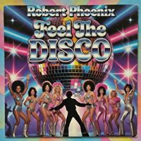 Robert Phoenix - Feel The DISCO