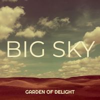 Garden Of Delight - Big Sky