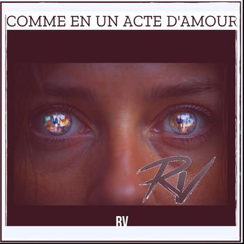 RV - Comme en un acte d'Amour