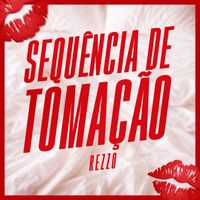 Rezzo - Sequência de Tomação (Explicit)